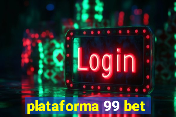 plataforma 99 bet